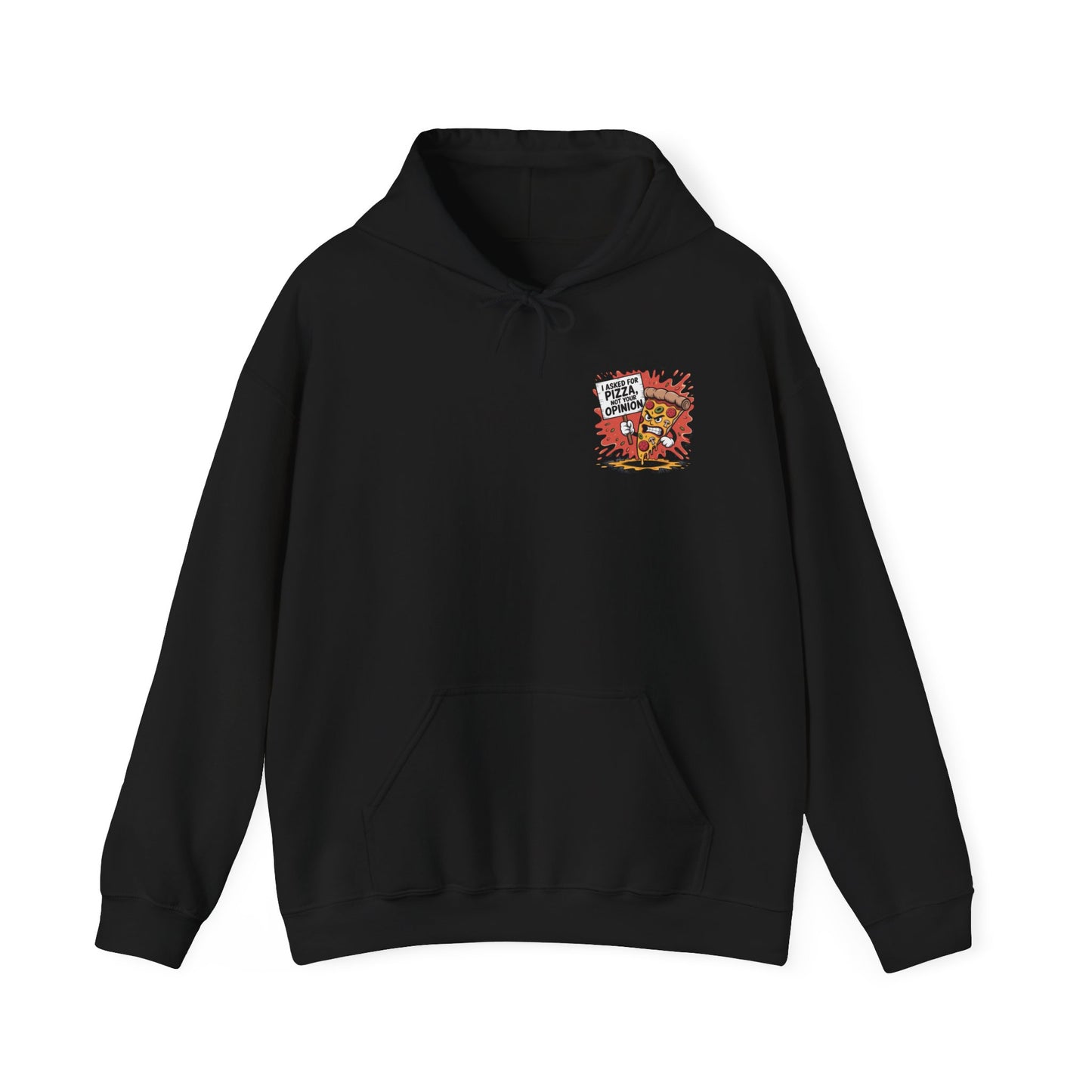 I Asked for Pizza, Not Your Opinion – Spicy Slice Hoodie