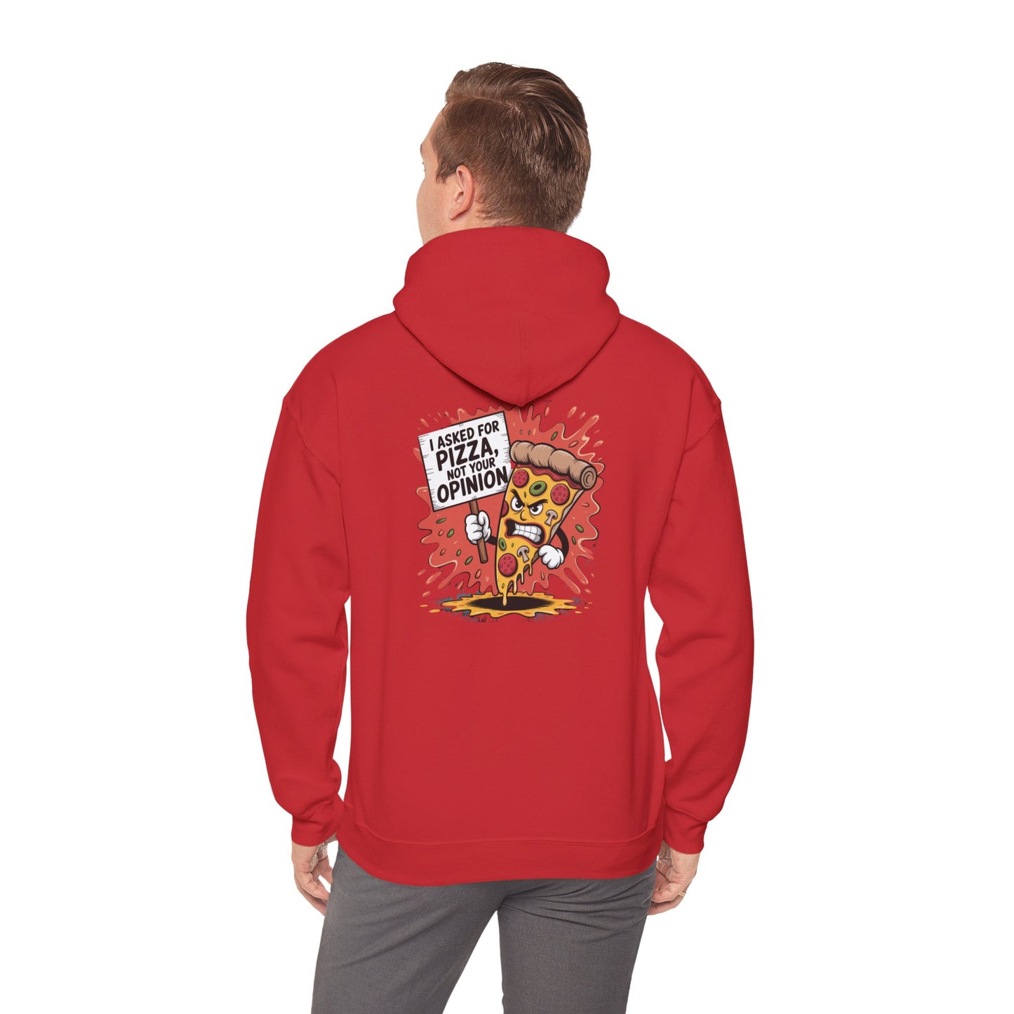 I Asked for Pizza, Not Your Opinion – Spicy Slice Hoodie