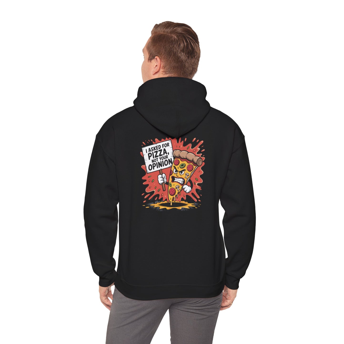 I Asked for Pizza, Not Your Opinion – Spicy Slice Hoodie