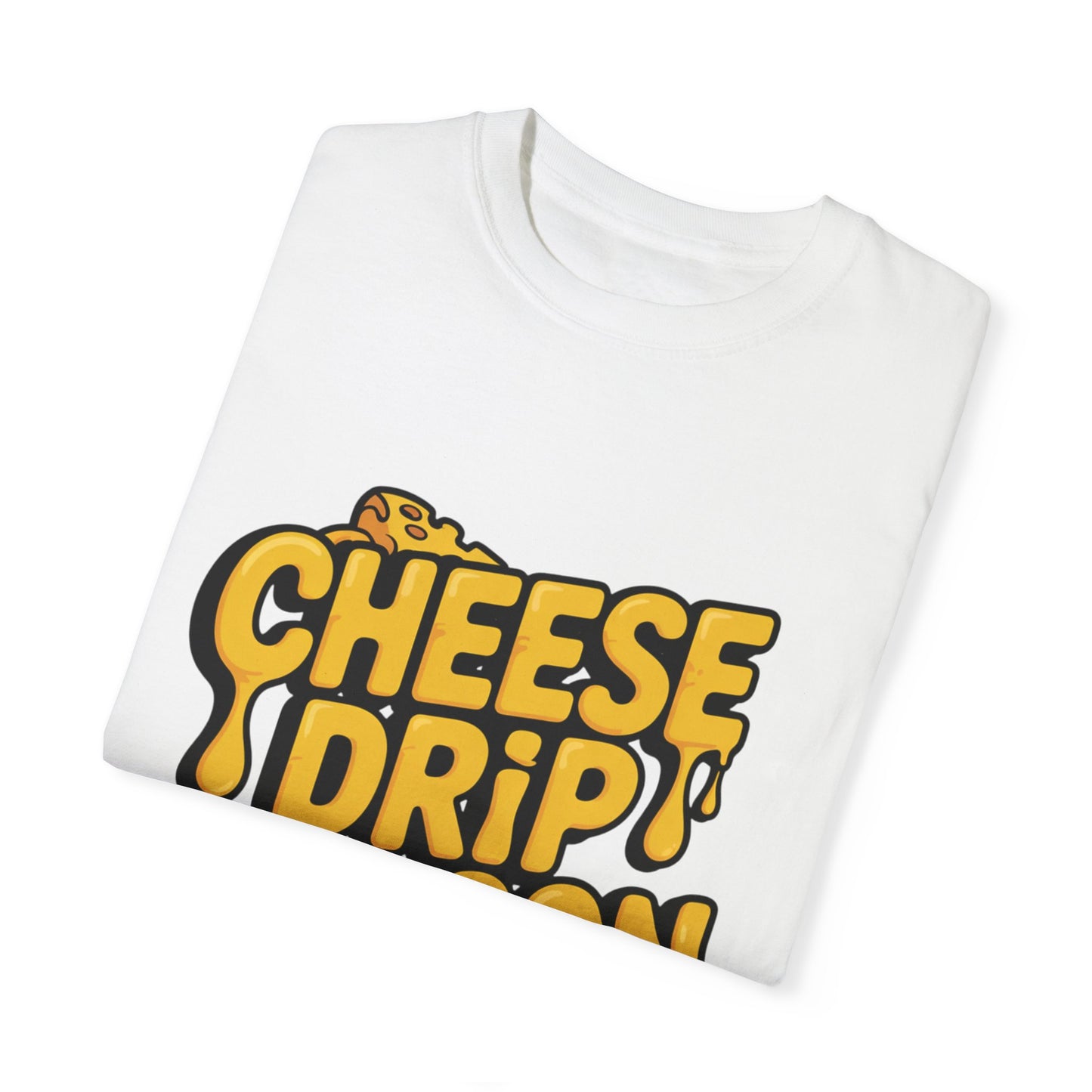 Cheese Drip Season Unisex Garment-Dyed T-shirt - Fun Foodie Apparel