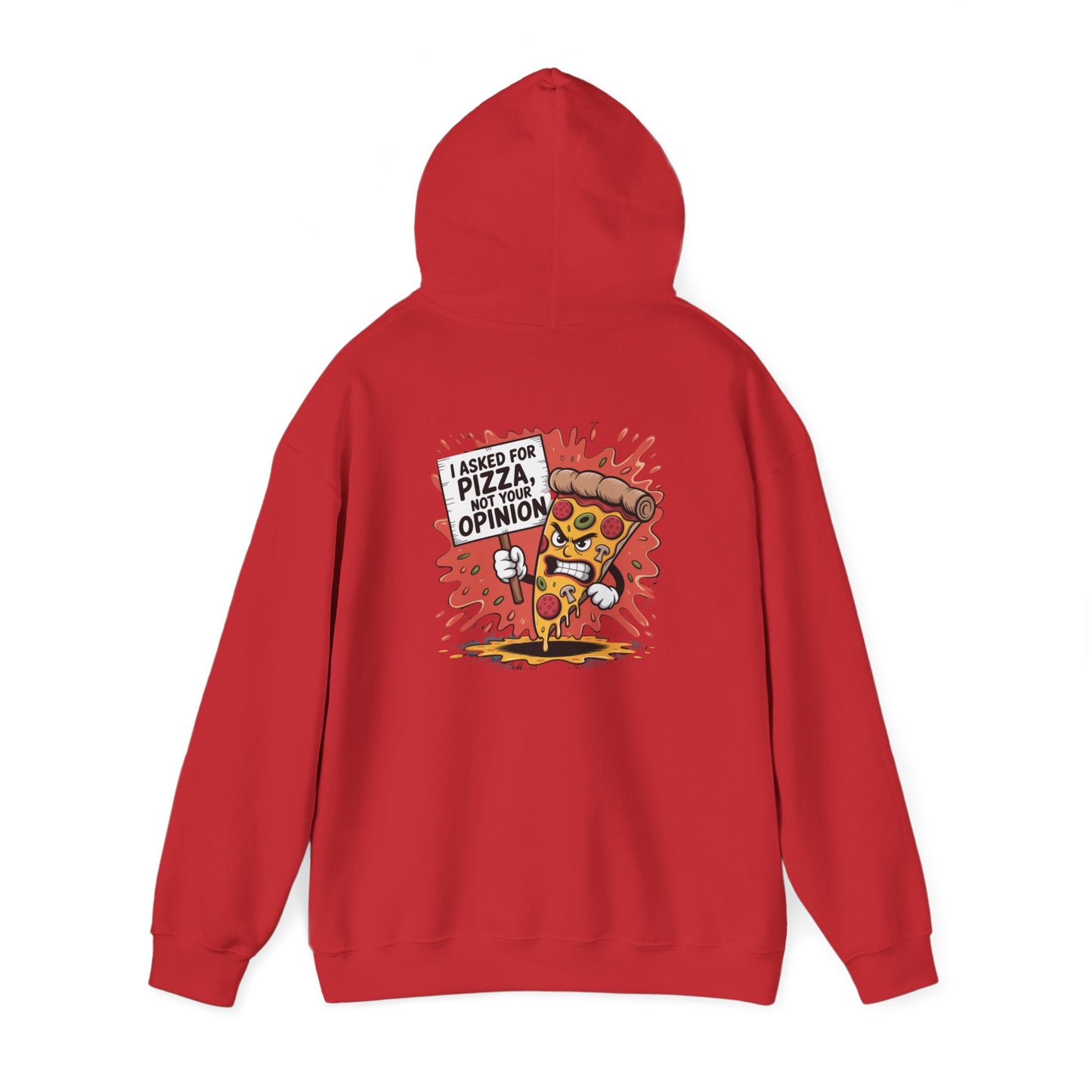 I Asked for Pizza, Not Your Opinion – Spicy Slice Hoodie