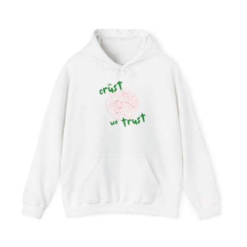 In Crust We Trust Hoodie - Cozy Unisex Sweatshirt for Food Lovers