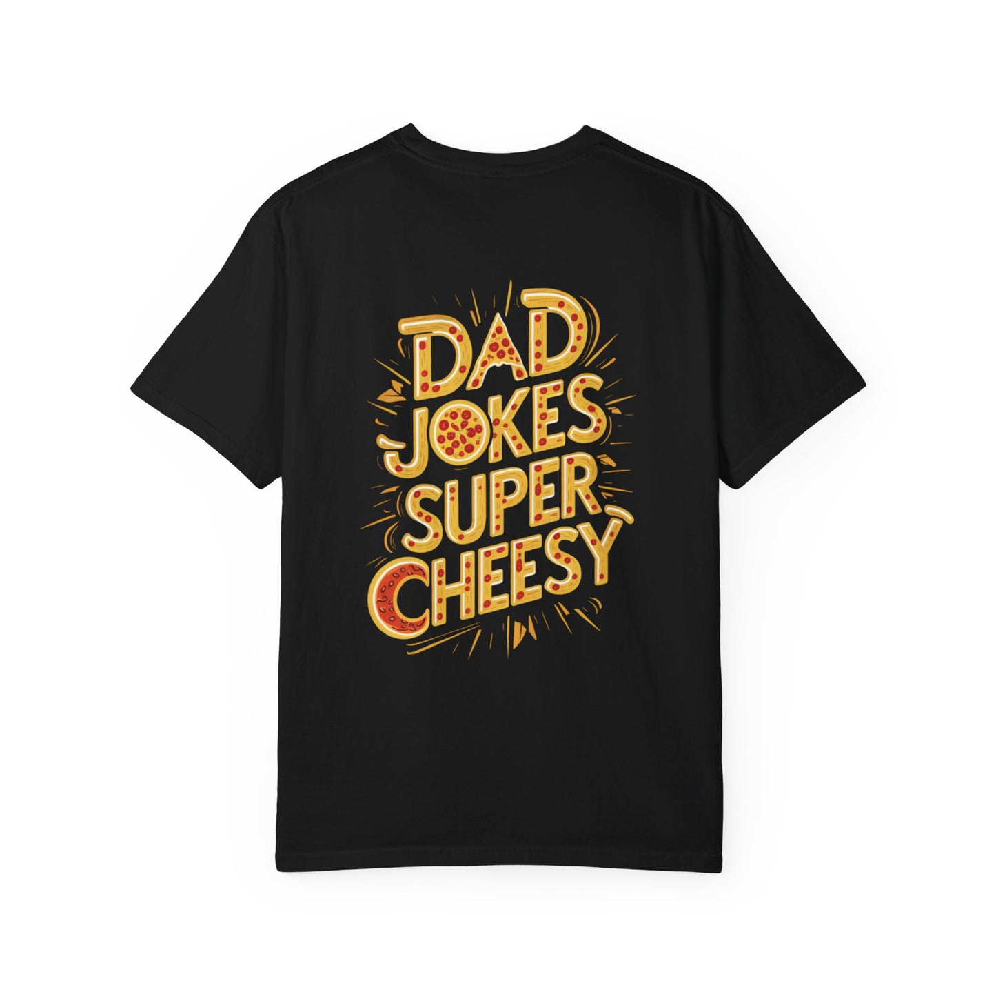 Funny Dad Joke T-Shirt, Gift for Father's Day, Dad Humor Apparel, Unisex Garment-Dyed Tee, Cheesy Joke Shirt