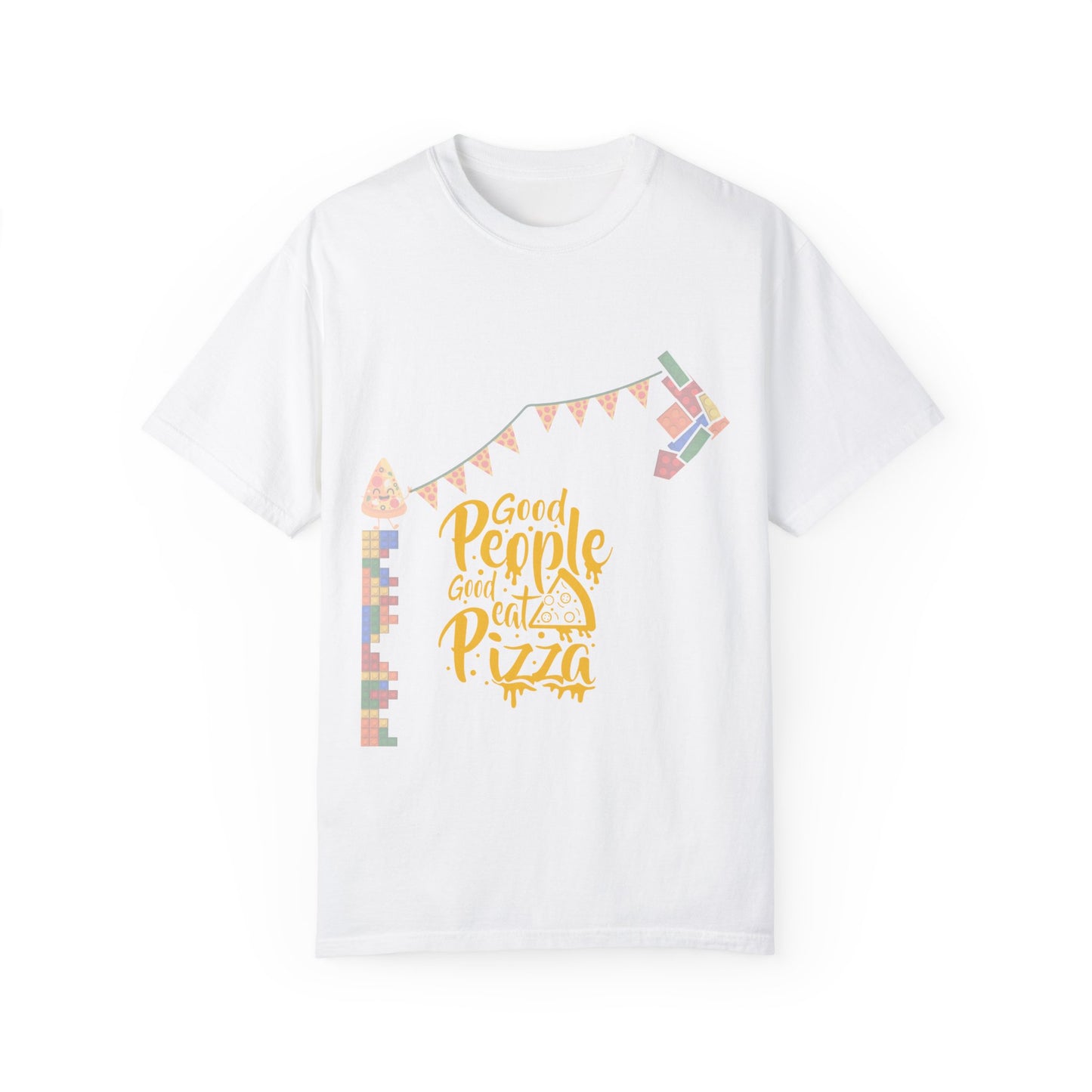 Good People Eat Pizza Unisex Garment-Dyed T-Shirt