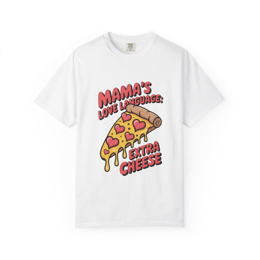 Mama's Love Language Pizza T-Shirt | Unisex Garment-Dyed Tee for Food Lovers