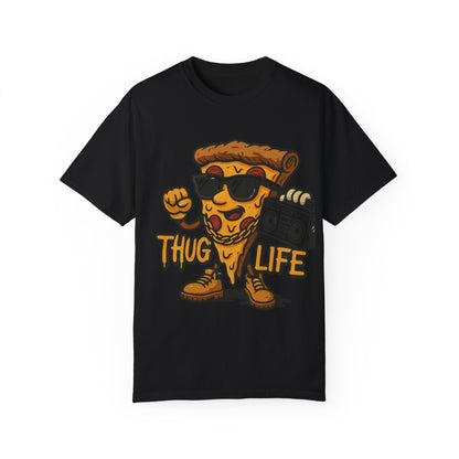 Thug Life Pizza Unisex Garment-Dyed T-Shirt