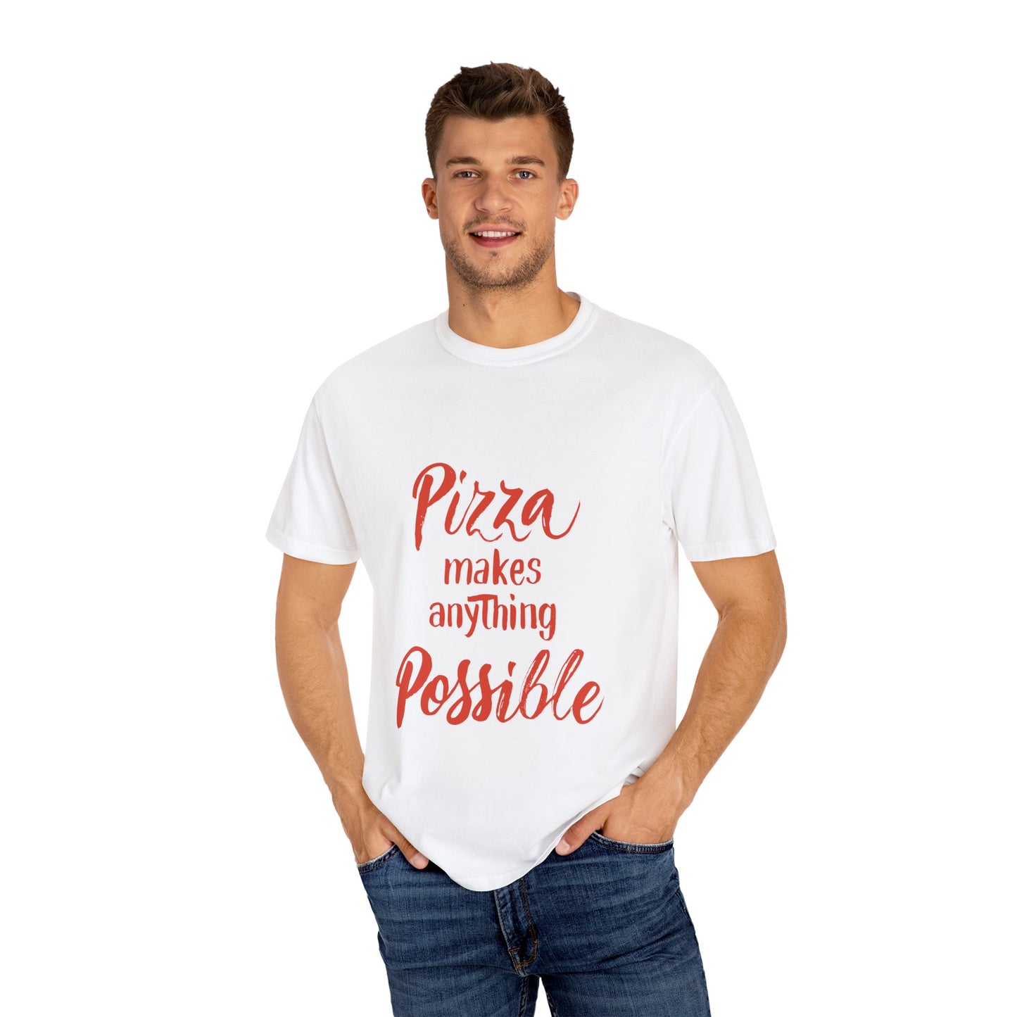 Pizza Makes Anything Possible Unisex Garment-Dyed T-shirt