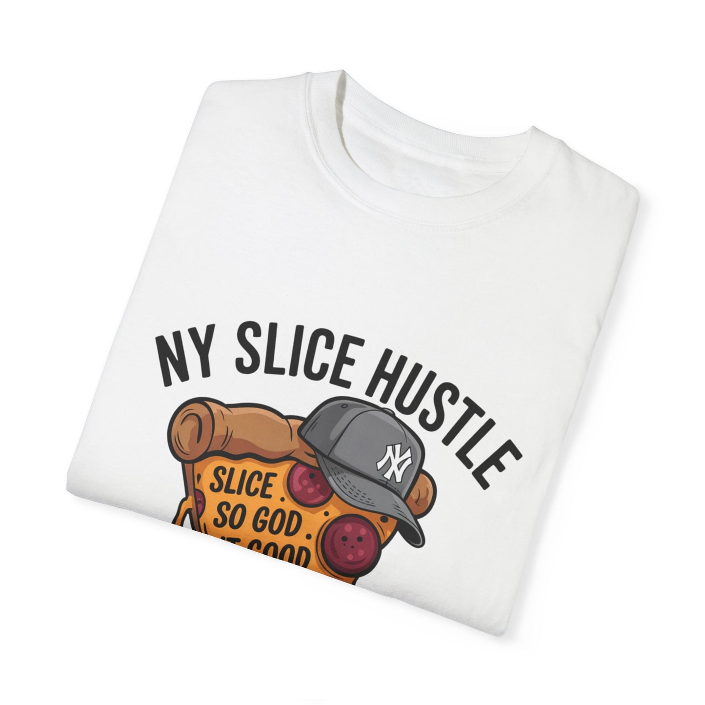NY Slice Hustle T-Shirt - Unisex Garment-Dyed Tee for Food Lovers