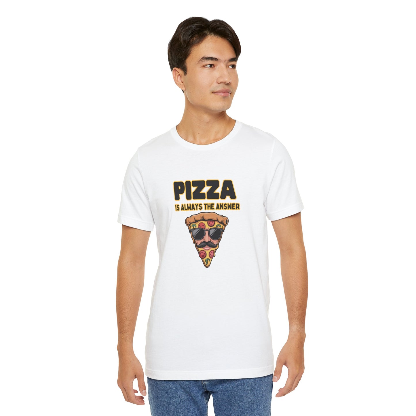 Pizza Is Always the Answer – Cool Slice Shades T-Shirt