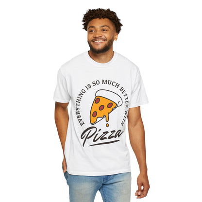 Everything is Better with Pizza Unisex T-Shirt | Fun Casual Wear