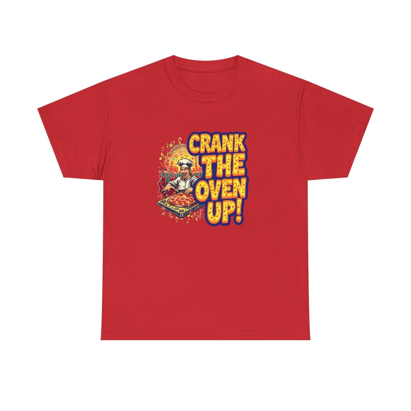 Crank The Oven Up! Unisex Heavy Cotton Tee - Fun Cooking Shirt, Gift for Chefs, Kitchen Apparel, Foodie Humor, Pizza Lover Tee