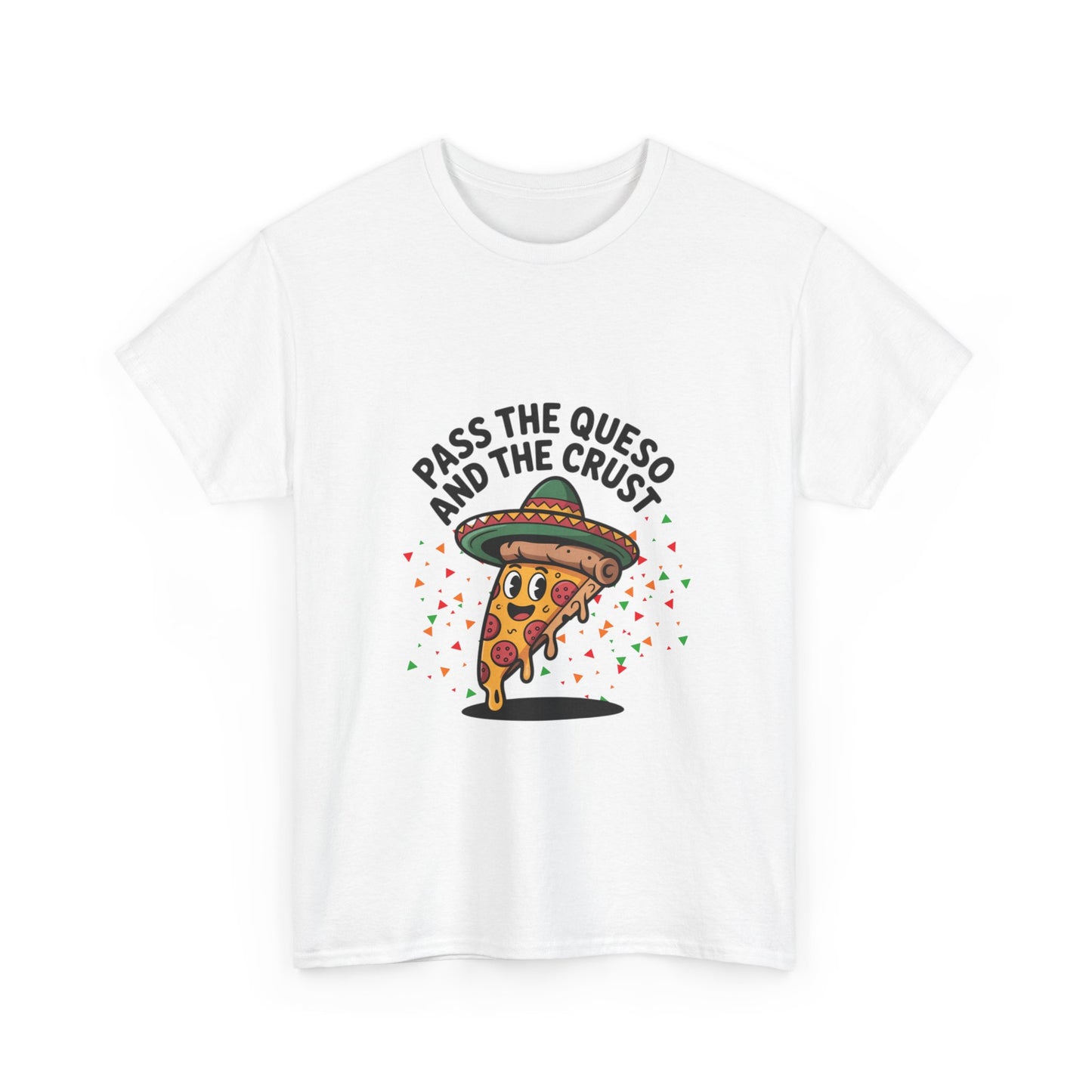 Fun Pizza Lover Unisex Heavy Cotton Tee - 'Pass the Queso and the Crust' Humor Shirt