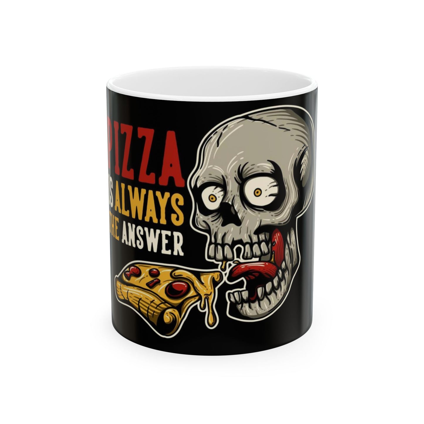 Pizza Is Always The Answer Ceramic Mug | Fun Skull Design | 11oz & 15oz
