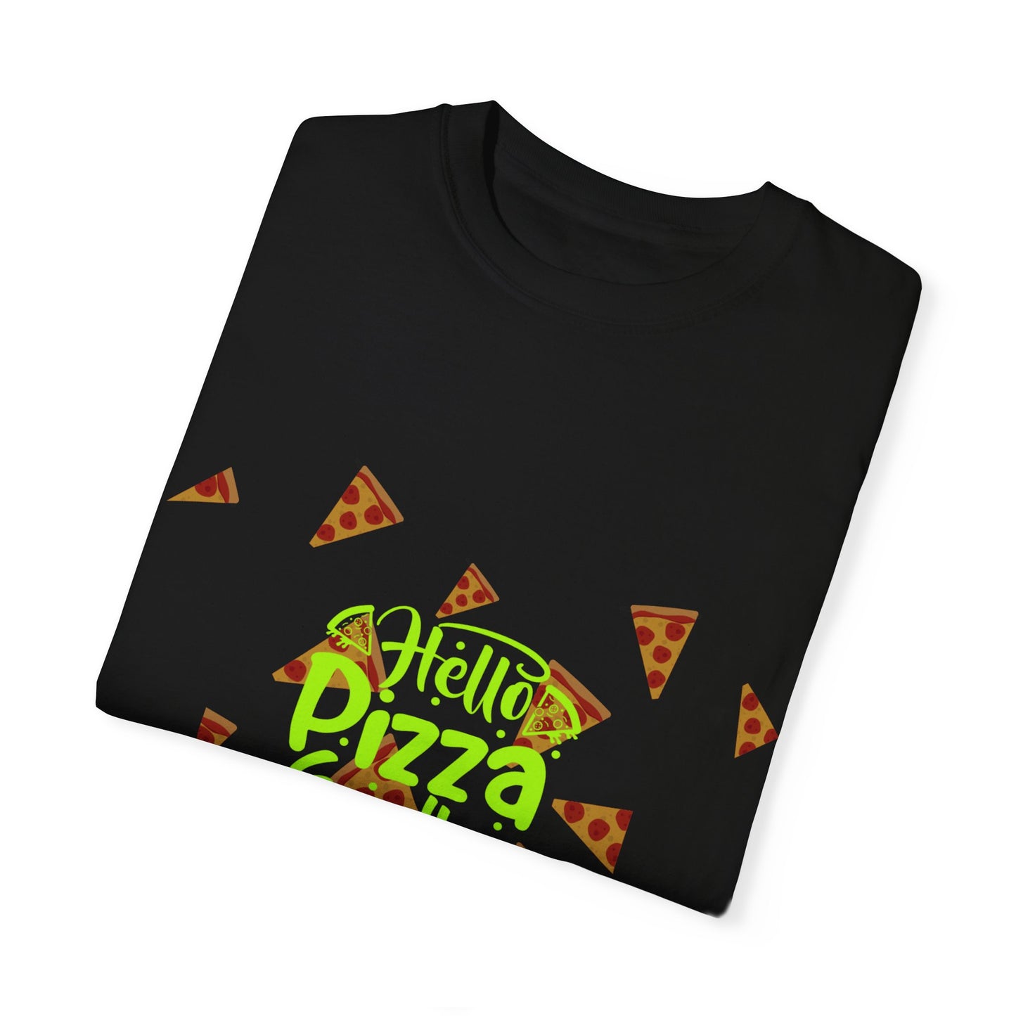 Unisex Garment-Dyed T-Shirt - "Hello Pizza, Goodbye Problems" - Fun Casual Wear