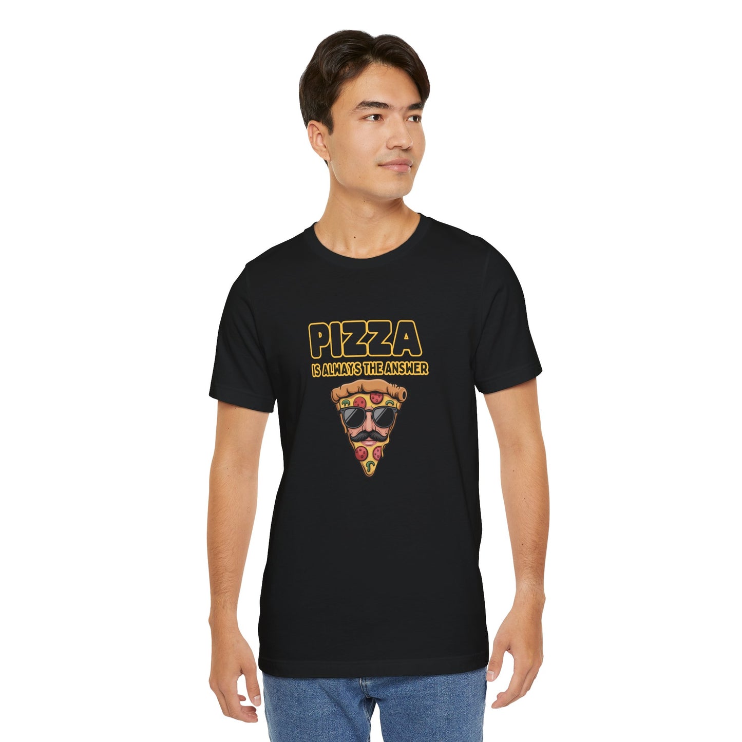 Pizza Is Always the Answer – Cool Slice Shades T-Shirt