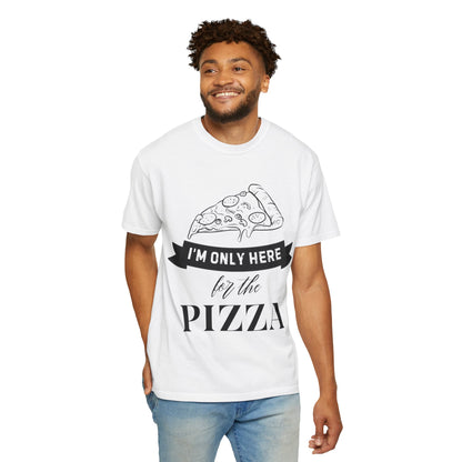 Fun Pizza Lover Unisex T-Shirt - 'I'm Only Here for the Pizza'
