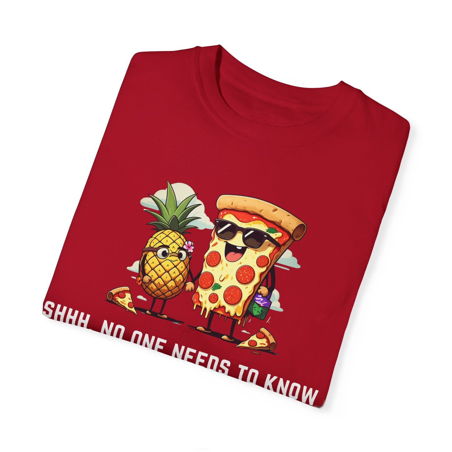 Fun Foodie T-Shirt - 'Shhh, No One Needs to Know' Pizza and Pineapple Design