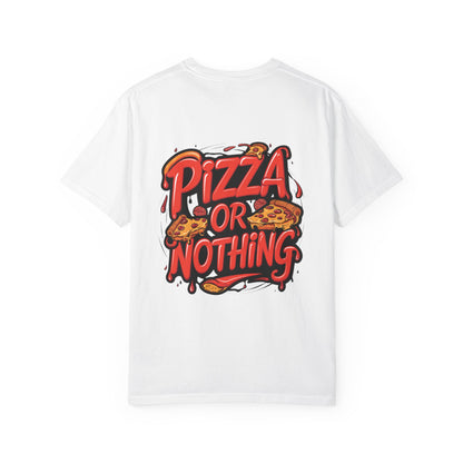 Pizza or Nothing Unisex T-Shirt | Fun Graphic Tee, Foodie Gift, Casual Wear, Party Shirt, Pizza Lover's Apparel