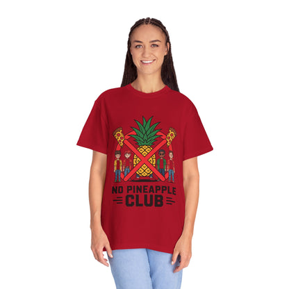 No Pineapple Club Unisex T-Shirt | Fun Pizza & Pineapple Design | Perfect for Food Lovers