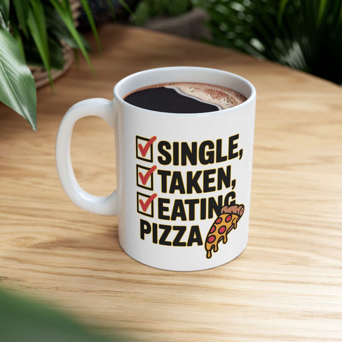 Single, Taken, Eating Pizza – Relationship Status Mug
