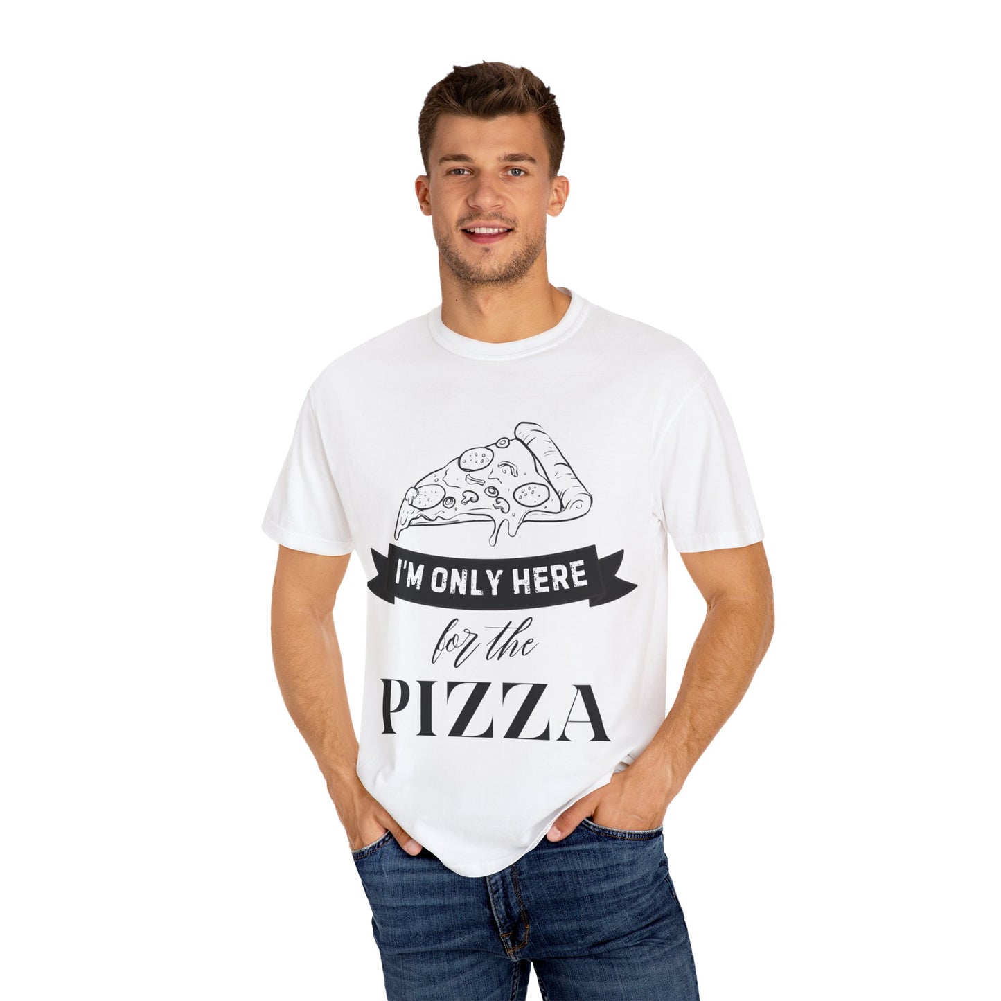 Fun Pizza Lover Unisex T-Shirt - 'I'm Only Here for the Pizza'