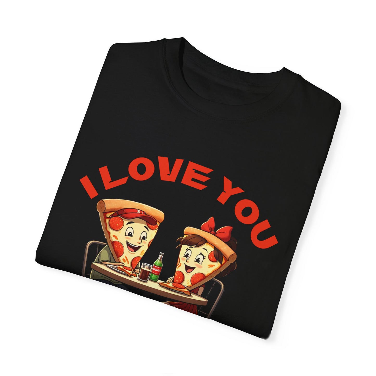 Unisex I Love You Pizza T-Shirt - Fun Pizza Lovers Tee for Foodies