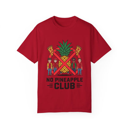 No Pineapple Club Unisex T-Shirt | Fun Pizza & Pineapple Design | Perfect for Food Lovers