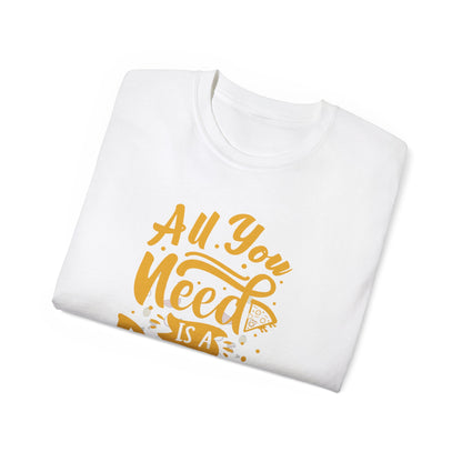 All You Need Is Pizza Unisex Ultra Cotton Tee - Fun Foodie T-Shirt for Pizza Lovers