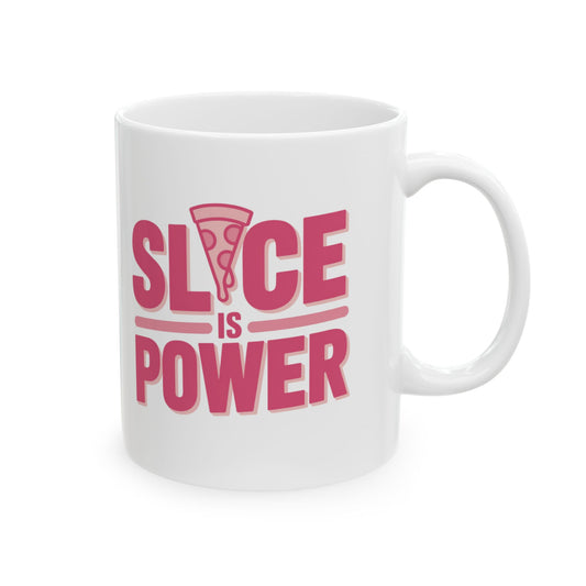 Slice is Power Ceramic Mug - Sip with Confidence