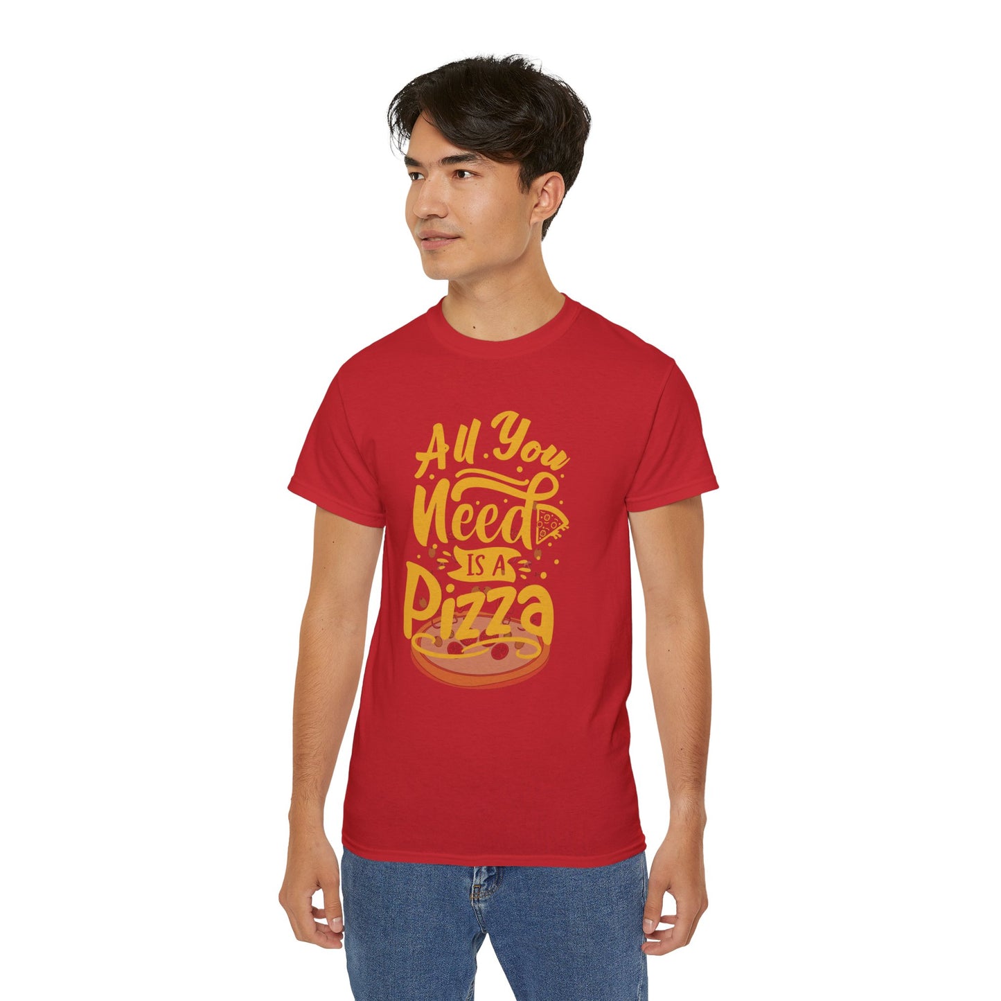 All You Need Is Pizza Unisex Ultra Cotton Tee - Fun Foodie T-Shirt for Pizza Lovers