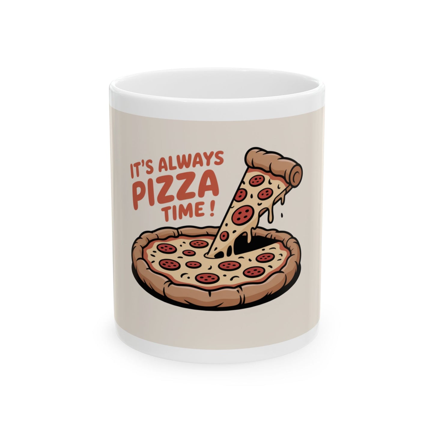 Pizza Time Ceramic Mug - Fun Coffee Cup for Pizza Lovers, Gift for Foodies, Humor Mug, Playful Kitchenware, Happy Hour Drinkware