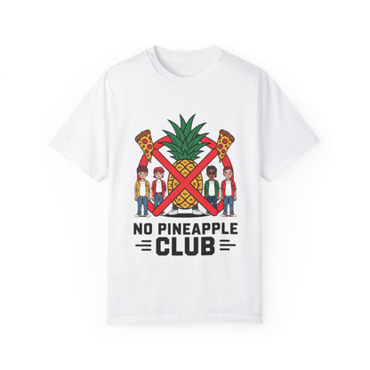 No Pineapple Club Unisex T-Shirt | Fun Pizza & Pineapple Design | Perfect for Food Lovers