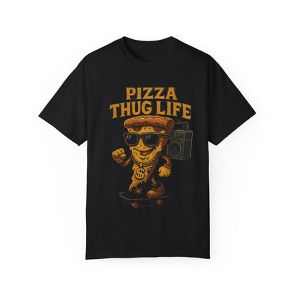 Pizza Thug Life Unisex Garment-Dyed T-Shirt - Cool Streetwear for Food Lovers