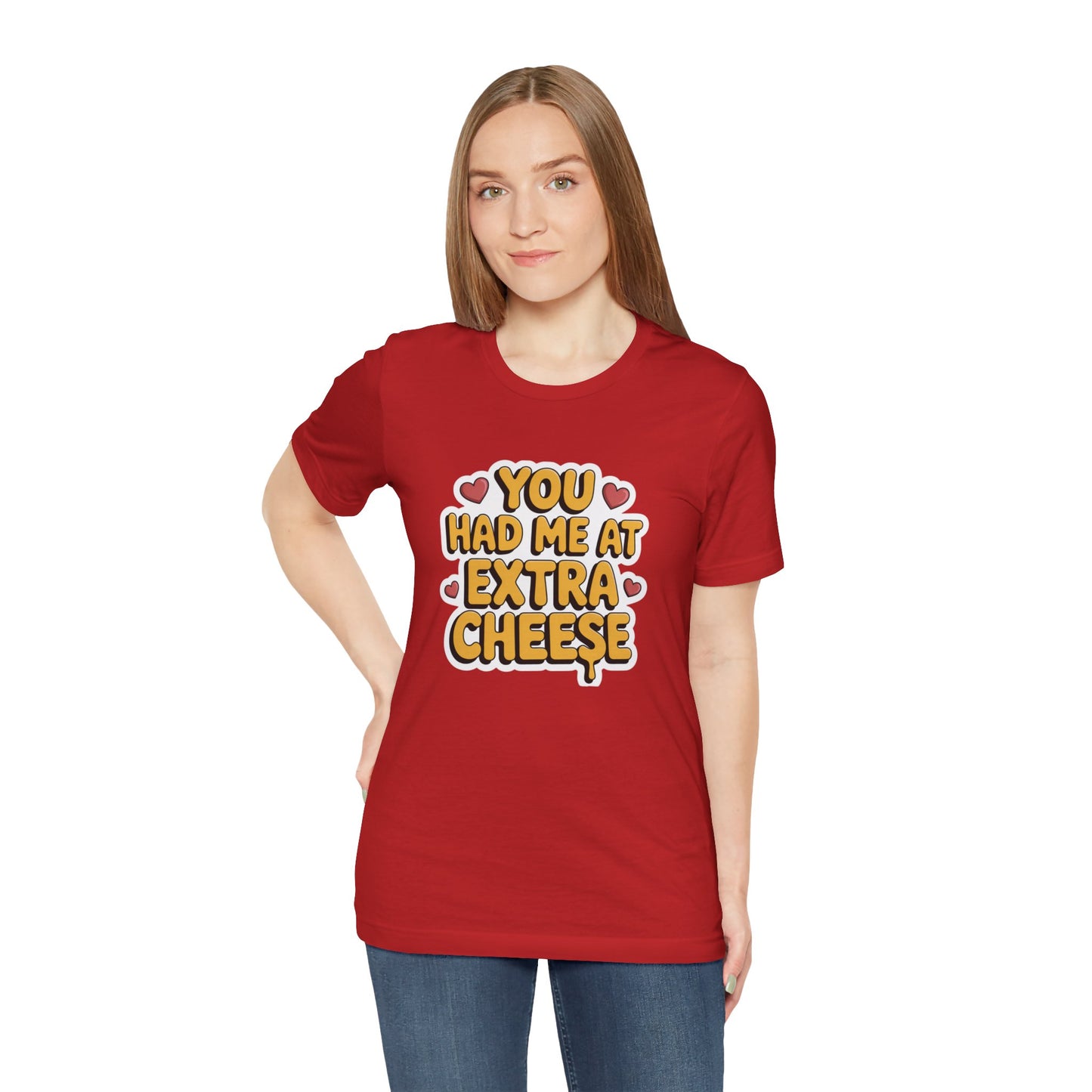 You Had Me at Extra Cheese – Cheesy Love Statement T-Shirt