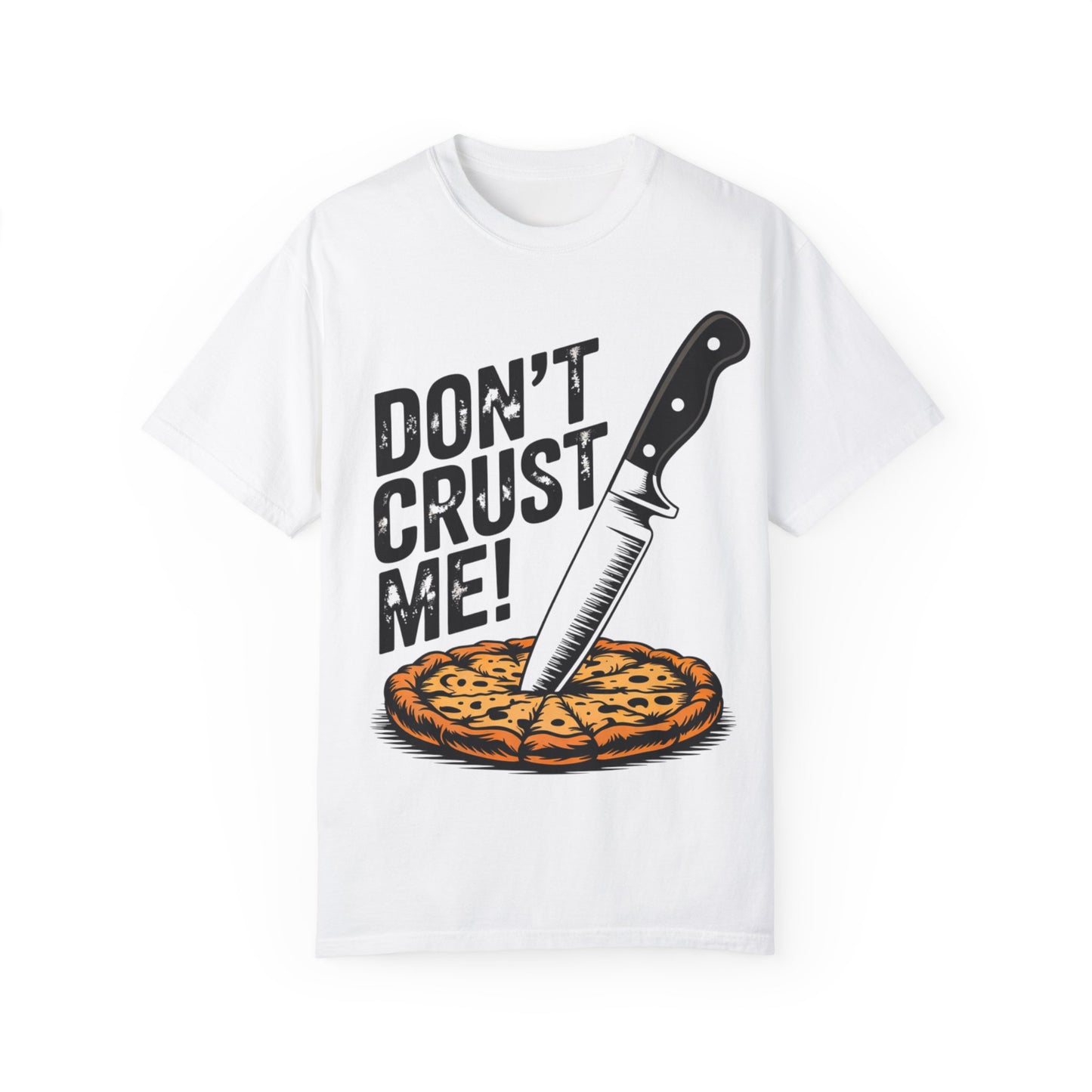 Funny Unisex T-Shirt - Don't Crust Me! Pizza Lover Apparel