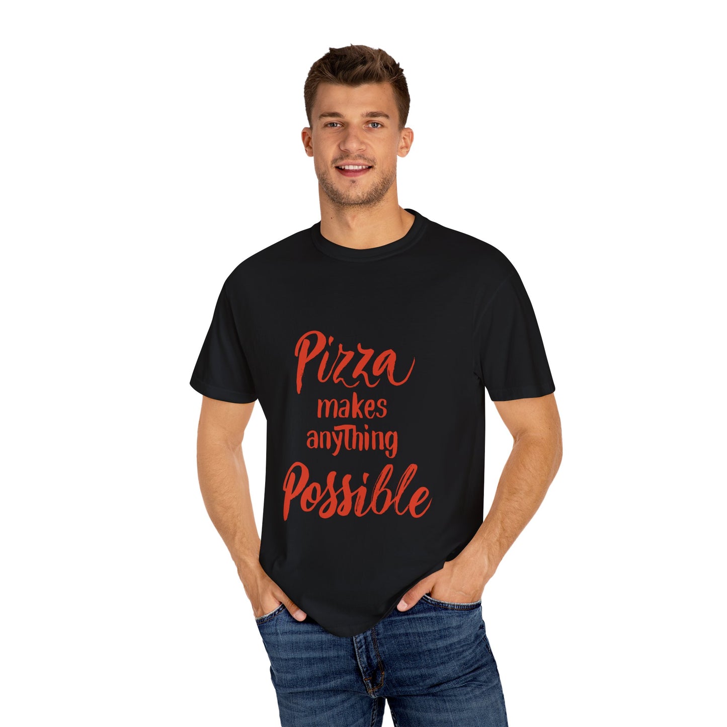 Pizza Makes Anything Possible Unisex Garment-Dyed T-shirt