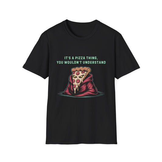 It's a Pizza Thing Unisex Softstyle T-Shirt - Fun & Casual Foodie Tee