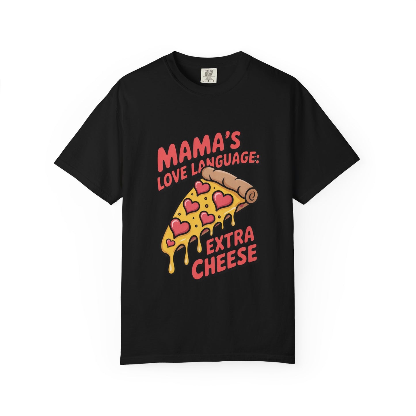 Mama's Love Language Pizza T-Shirt | Unisex Garment-Dyed Tee for Food Lovers