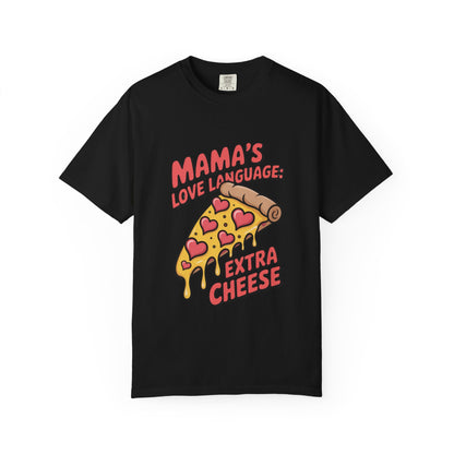 Mama's Love Language Pizza T-Shirt | Unisex Garment-Dyed Tee for Food Lovers