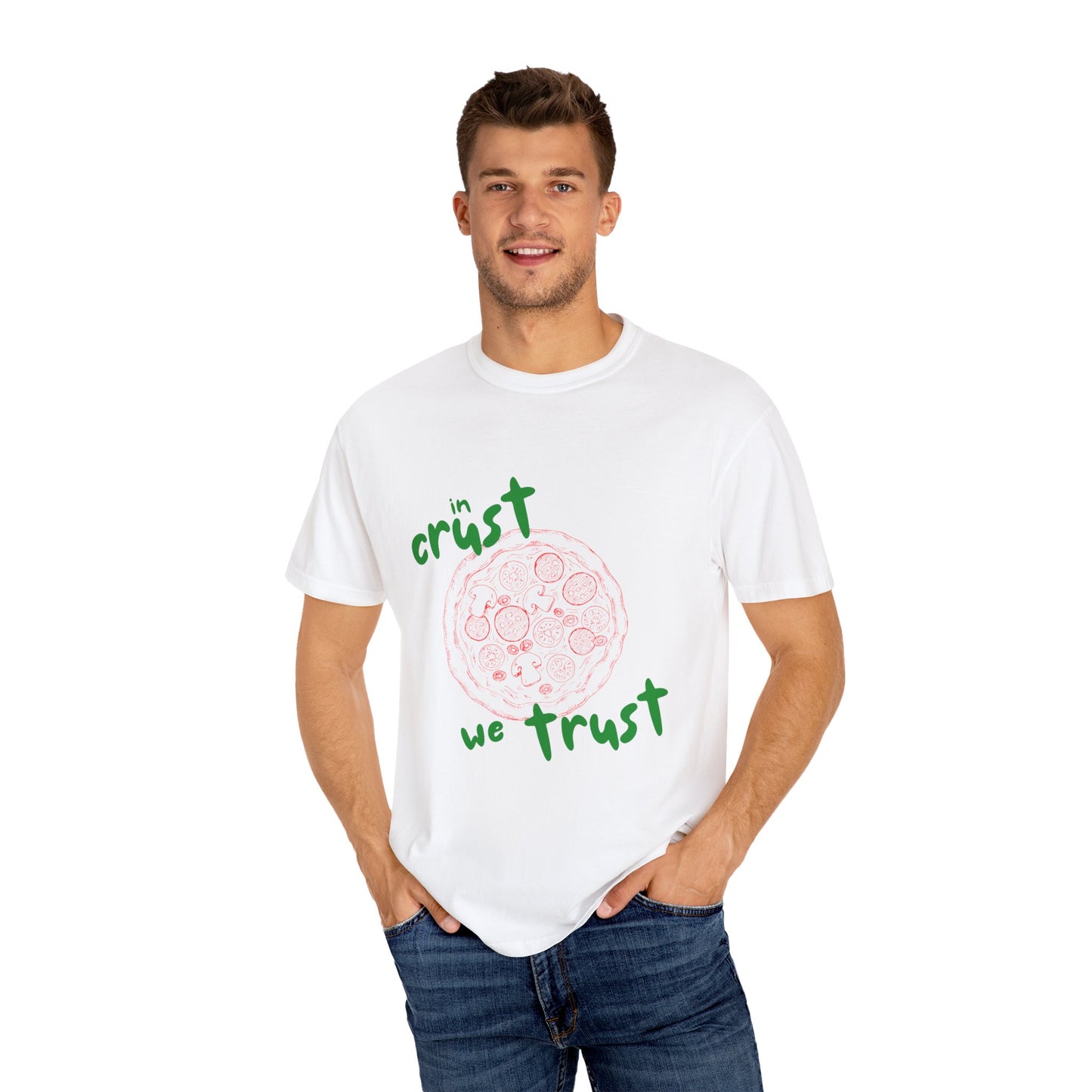 In Crust We Trust T-Shirt | Unisex Garment-Dyed Tee for Pizza Lovers