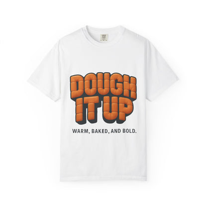 Warm Dough It Up T-shirt, Unisex Baking Shirt, Foodie Gift, Casual Wear, Kitchen Lover Tee, Baking Enthusiast Design