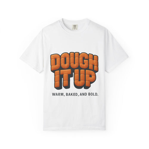 Warm Dough It Up T-shirt, Unisex Baking Shirt, Foodie Gift, Casual Wear, Kitchen Lover Tee, Baking Enthusiast Design