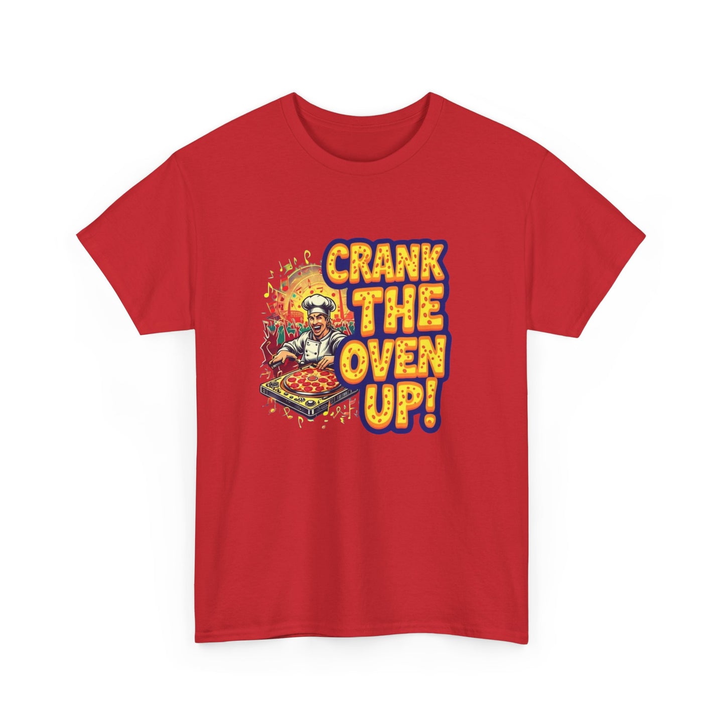 Crank The Oven Up! Unisex Heavy Cotton Tee - Fun Cooking Shirt, Gift for Chefs, Kitchen Apparel, Foodie Humor, Pizza Lover Tee