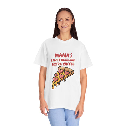 Mama's Love Language Pizza T-Shirt - Unisex Garment-Dyed Tee