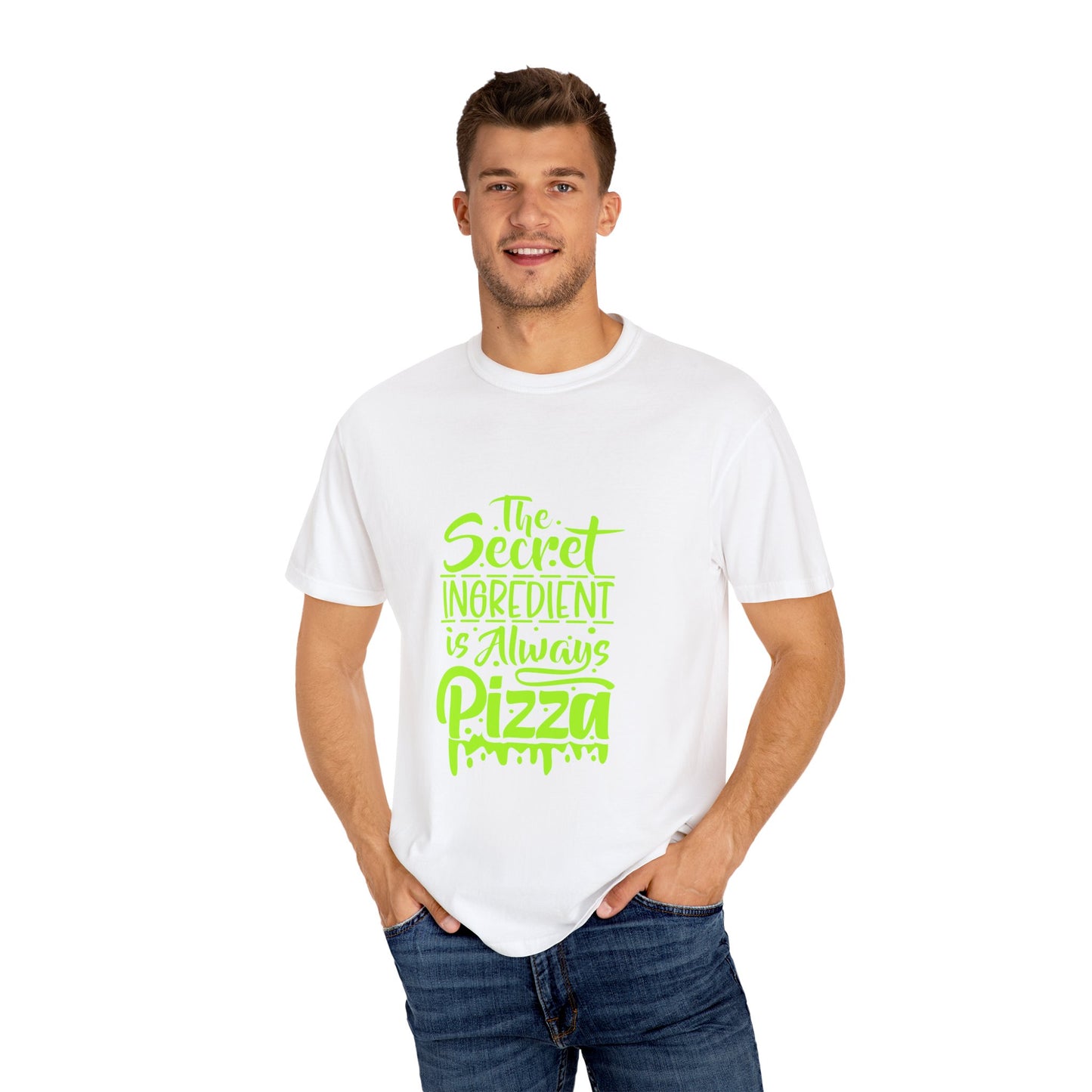 Unisex Garment-Dyed T-Shirt - 'The Secret Ingredient is Always Pizza' - Perfect for Pizza Lovers