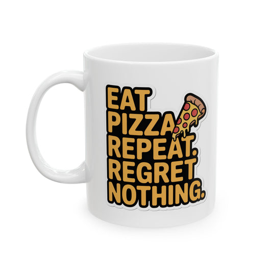 Eat Pizza. Repeat. Regret Nothing. – Bold Cravings Quote Mug