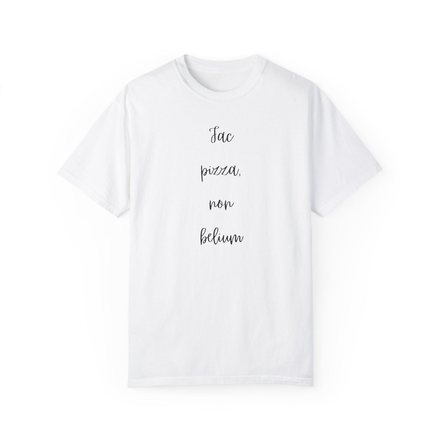 Garment-Dyed T-Shirt - 'Fac Pizza, Non Belium'