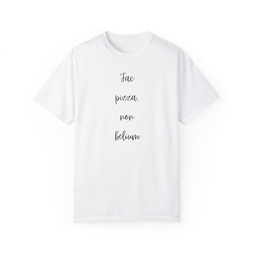 Garment-Dyed T-Shirt - 'Fac Pizza, Non Belium'
