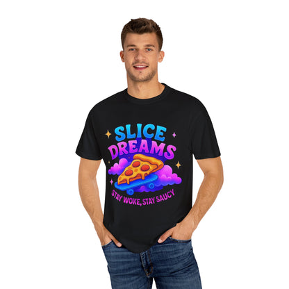 Slice Dreams Pizza T-Shirt, Unisex Graphic Tee, Fun Food Shirt, Stay Woke Stay Saucy Apparel, Summer Casual Wear
