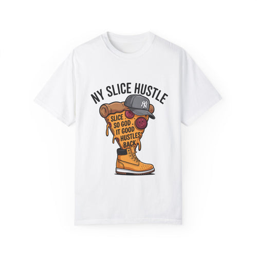 NY Slice Hustle T-Shirt - Unisex Garment-Dyed Tee for Food Lovers